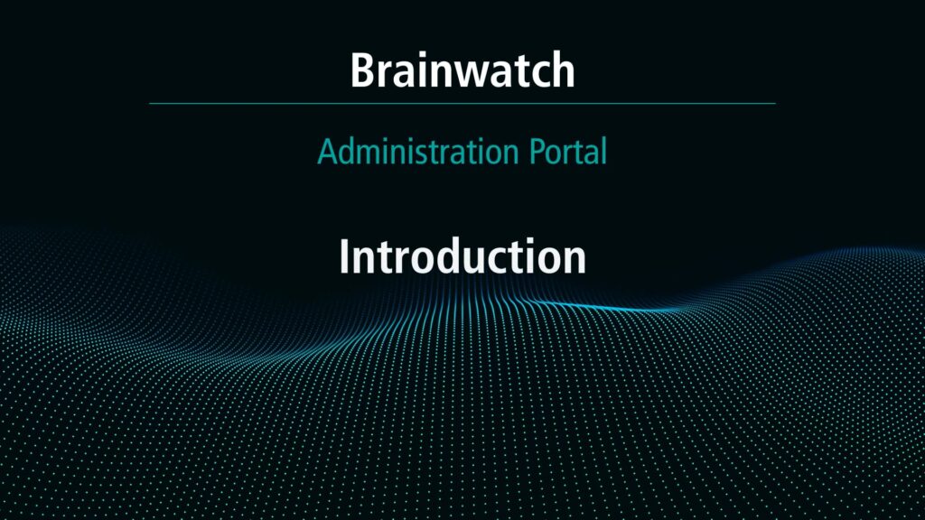 BrainWatch - Admin Portal Chapter 1 - Introduction