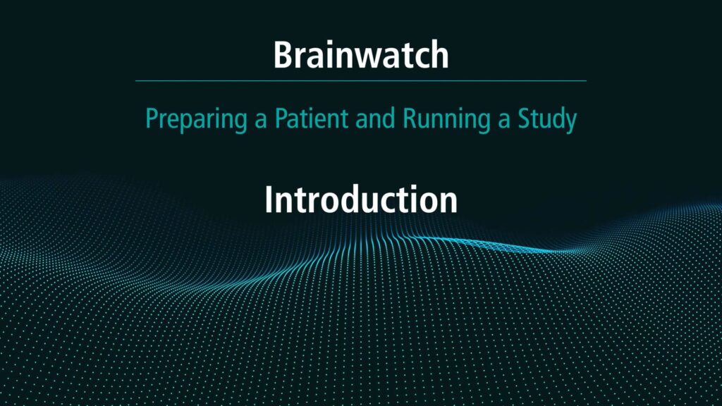 BrainWatch - Preparing Patient - Chapter 1 - Introduction