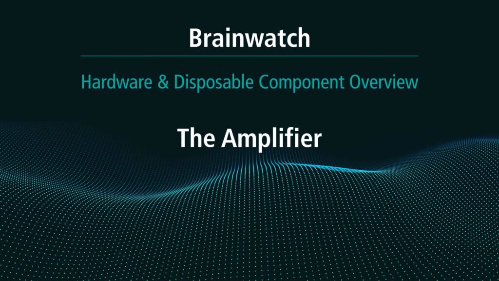 BrainWatch - Solution Overview - Chapter 4 - Amplifier