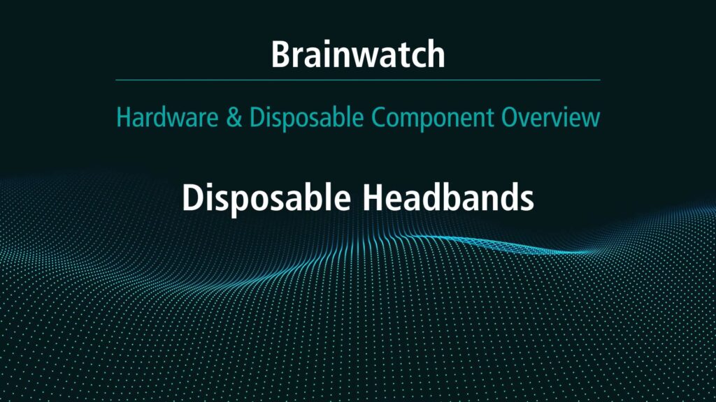 BrainWatch - Solution Overview - Chapter 5 - Disposable headbands