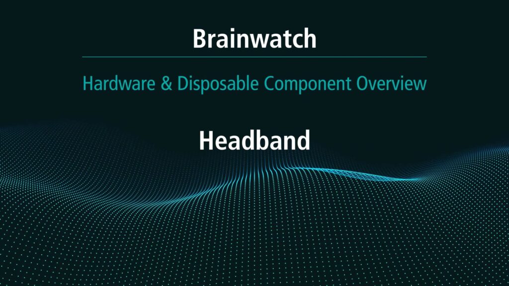 BrainWatch - Solution Overview - Chapter 6 - Headband