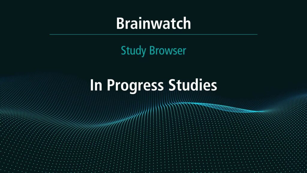 BrainWatch - Study Browser Chapter 3 - In progress studies