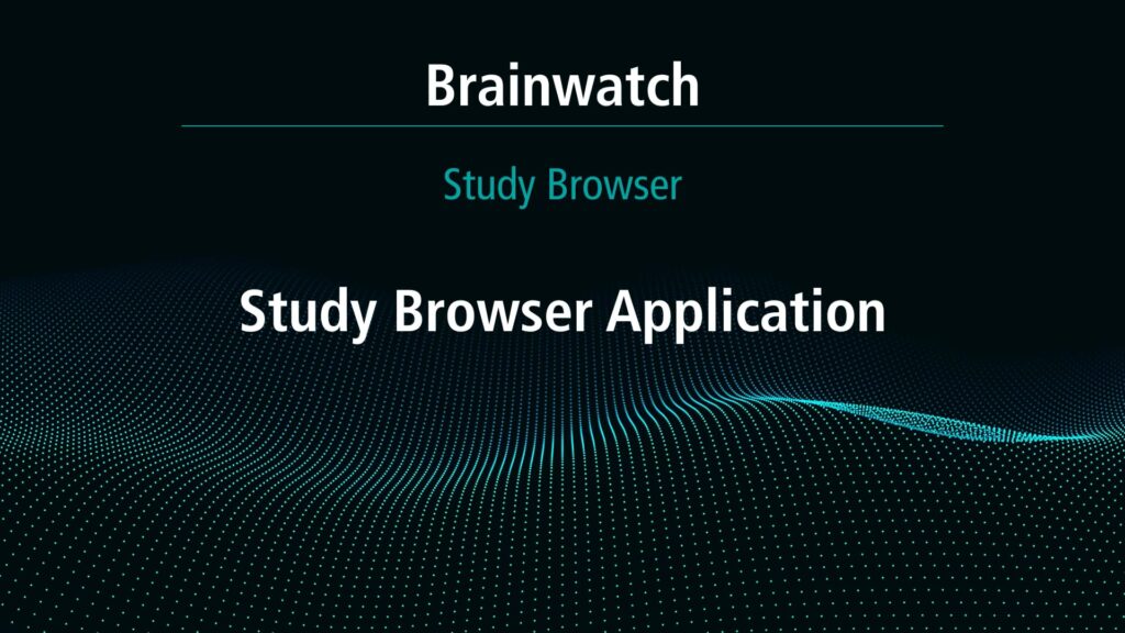BrainWatch - Study Browser Chapter 6 - Study browser application