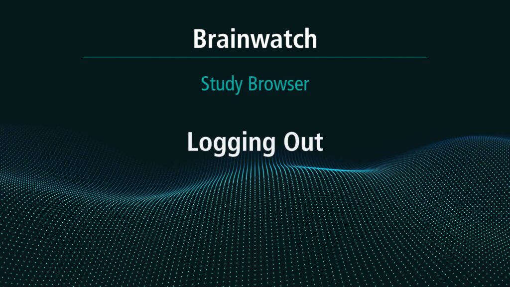 BrainWatch - Study Browser Chapter 7 - Logging out