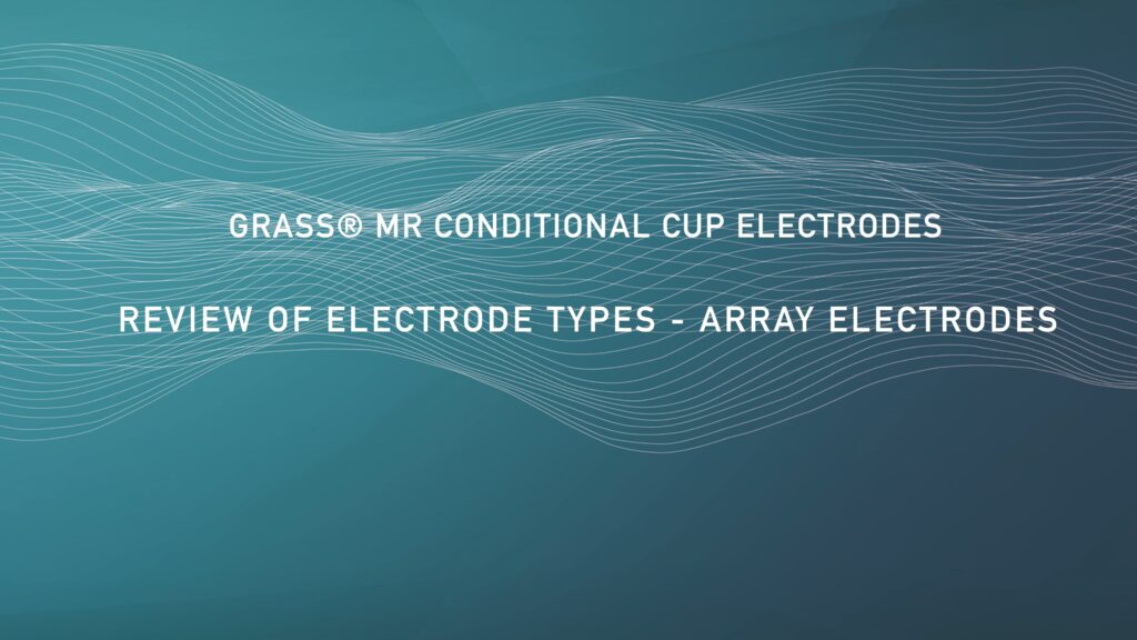 MR Electrodes - Review Electrode Types