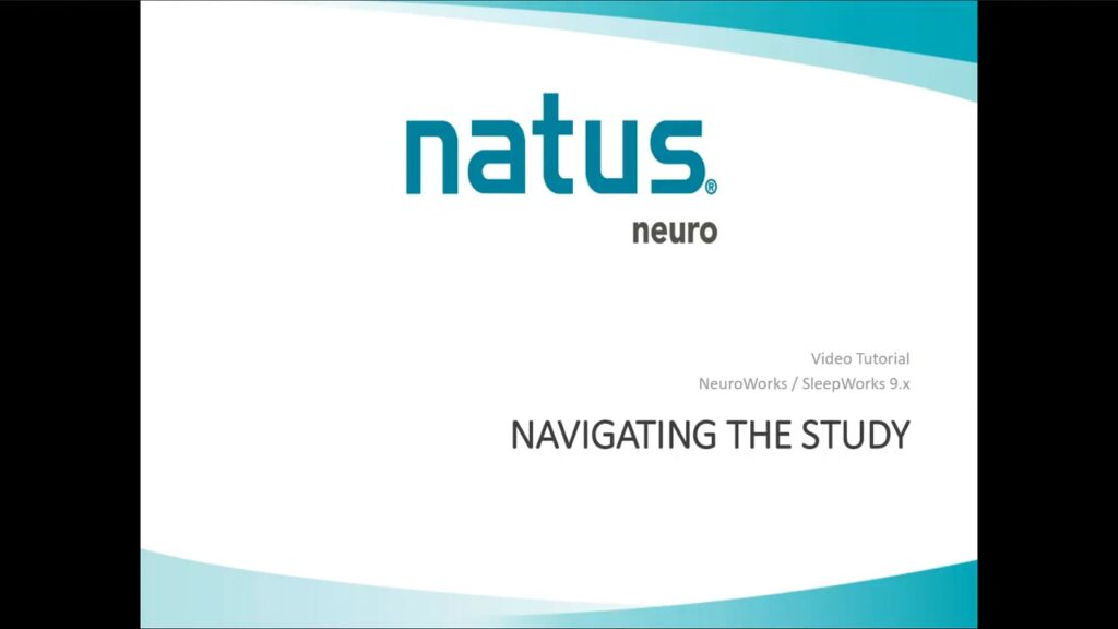 Natus PSG Tutorial SleepWorks 9 Navigating the Study
