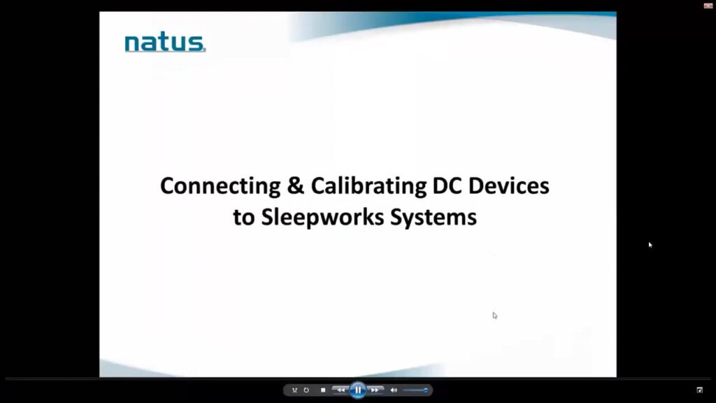 Natus PSG Webinar Connecting & Calibrating DC Devices to Natus® SleepWorks™
