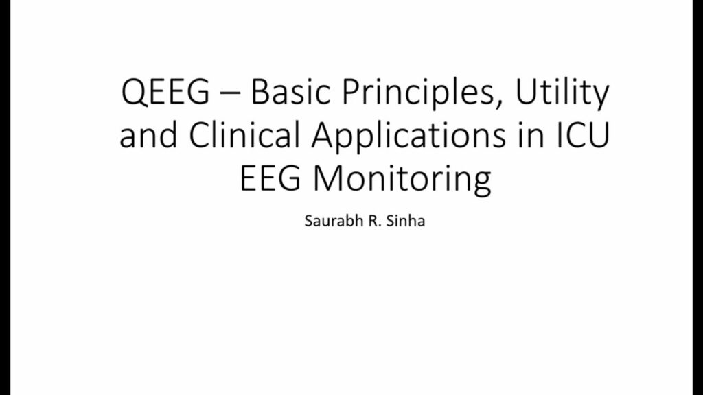 QEEG – Basic Principles Utility and Clinical Applications in ICU EEG Monitoring